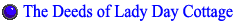 The Deeds of Lady Day Cottage