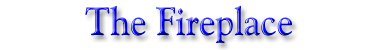 The Fireplace